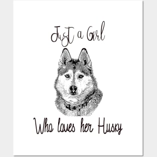 Just a Girl who Loves her Husky Posters and Art